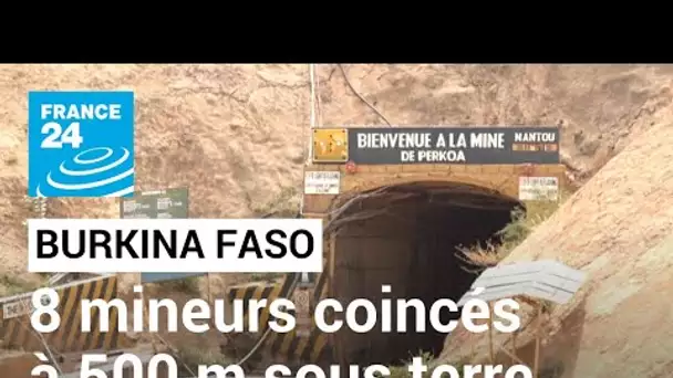 Burkina Faso : huit mineurs coincés à plus de 500 mètres sous terre depuis près d’un mois