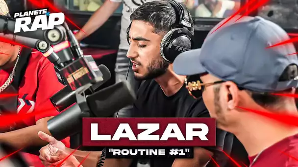 [EXCLU] Lazar - Routine #1 #PlanèteRap