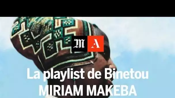 La playlist de Binetou : Miriam Makeba, le panafricanisme musical