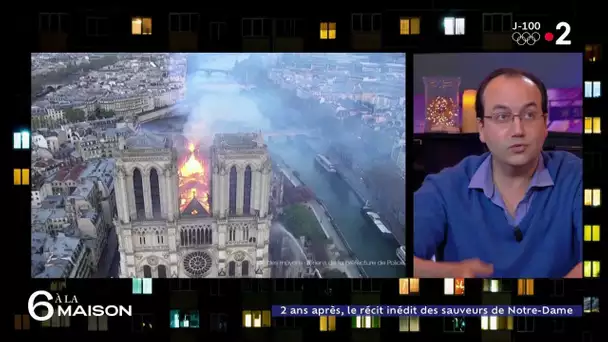 2 ans après, le récit des sauveteurs de Notre Dame - 6 A La Maison - 14/04/2021