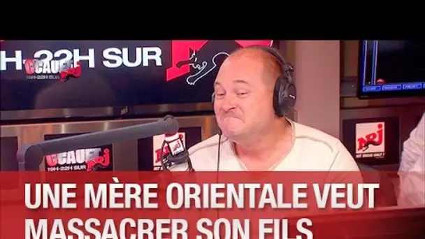 Une mere orientale veut massacrer son fils - C’Cauet sur NRJ