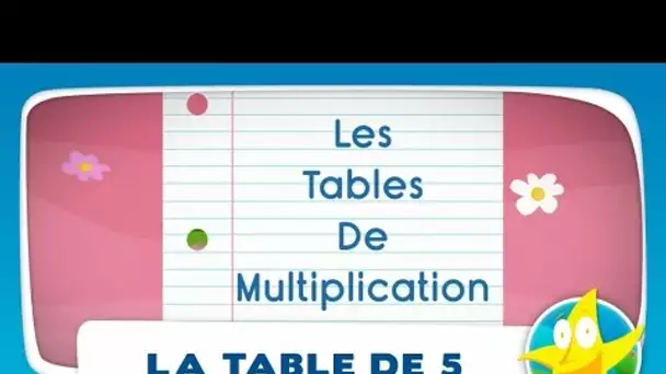 Comptines pour enfants - La Table de 5 (apprendre les tables de multiplication)