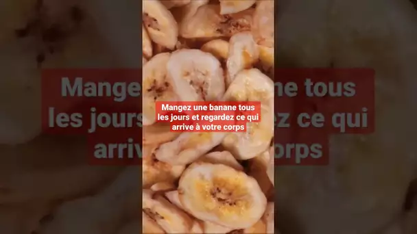 Mangez une banane tous les jours et regardez ce qui arrive à votre corps