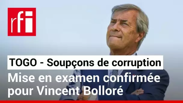 Soupçons de corruption au Togo : Vincent Bolloré voit sa mise en examen confirmée • RFI