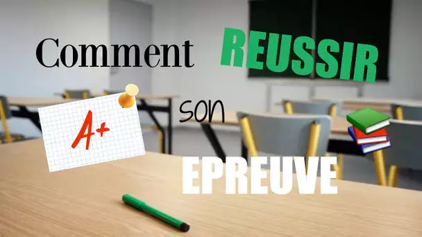 COMMENT RÉUSSIR SON EPREUVE