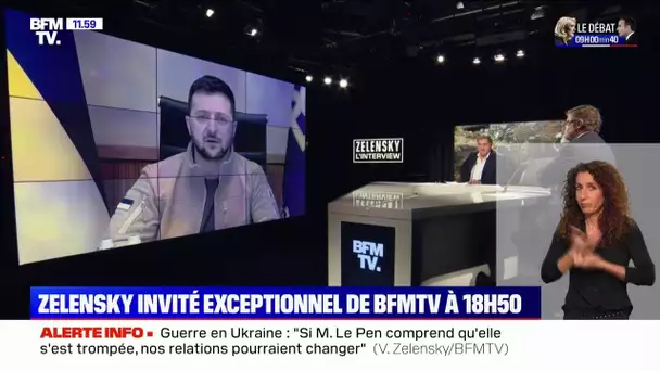 Volodymyr Zelensky: "Si Mme Le Pen comprend qu'elle s'est trompée, notre relation pourrait changer"