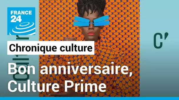 Bon anniversaire, Culture Prime • FRANCE 24