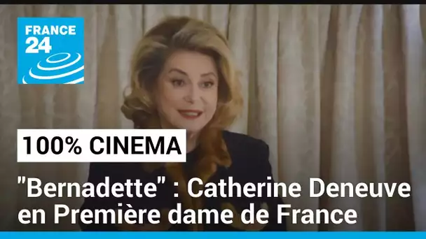 "Bernadette" : Catherine Deneuve en Première dame de France • FRANCE 24