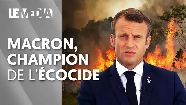 MACRON, CHAMPION DE L'ÉCOCIDE