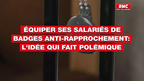 Équiper ses salariés de badges anti-rapprochement: l'idée qui fait polémique