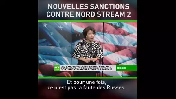 Nouvelles sanctions américaines contre le gazoduc Nord Stream 2