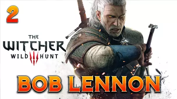 The Witcher 3 : Bob Lennon - Ep.2  : Le SorceBob en action !