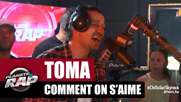 Toma "Comment on s'aime" #PlanèteRap