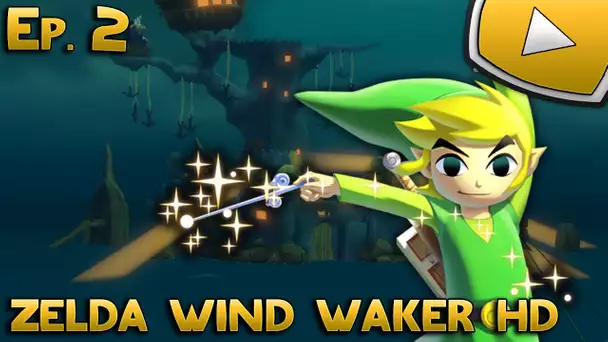 Zelda Wind Waker HD : La Forteresse Maudite | Episode 2 - Let&#039;s Play