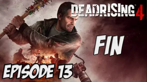 DEAD RISING 4 : FIN | Episode 13
