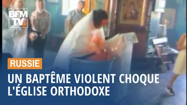 Un baptême violent choque l'Église orthodoxe en Russie