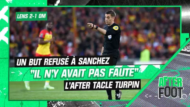 Lens 2-1 OM : "Il n'y a pas faute sur le but refusé à Sanchez" L'After tacle M. Turpin