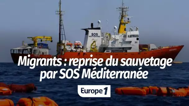 Reprise du sauvetage des migrants par SOS Méditerranée : "Une bonne nouvelle pour tous ceux qui s…
