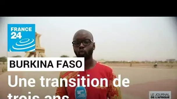 Transition de trois ans au Burkina Faso : prochaine étape, nommer un gouvernement transitioire