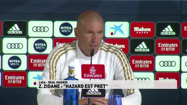 Zidane : "Hazard est prêt"