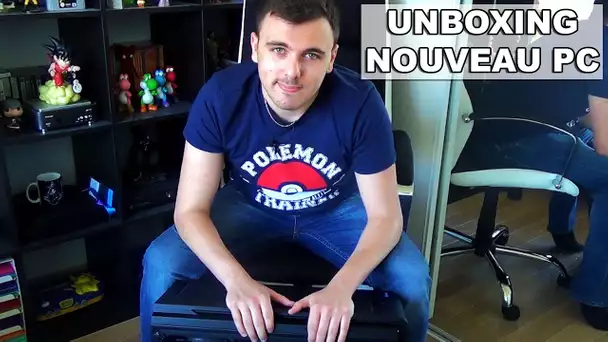 UNBOXING NOUVEAU PC