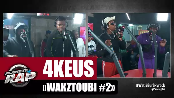 [Exclu] 4Keus "Wakztoubi #2" #PlanèteRap