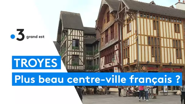 Troyes en compétition pour le plus beau centre-ville de France