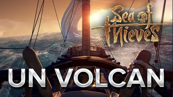 Sea of Thieves #24 : UN VOLCAN