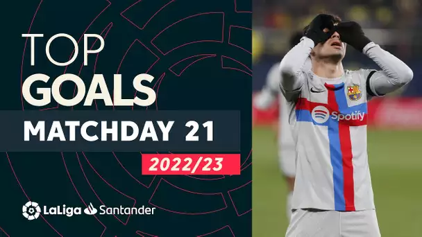 All Goals Matchday 21 LaLiga Santander 2022/2023