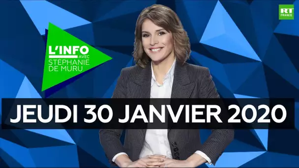 L’Info avec Stéphanie De Muru - Jeudi 30 janvier 2020