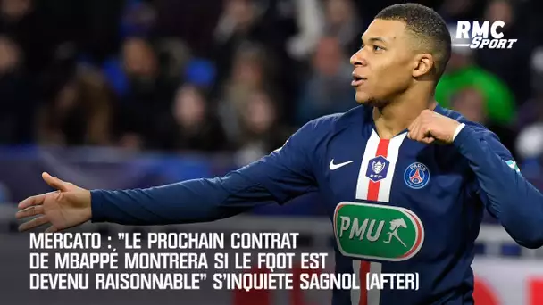 Mercato: "Le prochain contrat de Mbappé dira si le foot est devenu raisonnable" prédit Sagnol