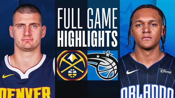 NUGGETS at MAGIC | FULL GAME HIGHLIGHTS | November 22, 2023