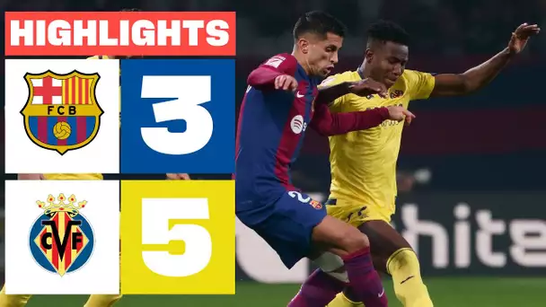 FC BARCELONA 3 - 5 VILLARREAL CF | RESUMEN LALIGA EA SPORTS