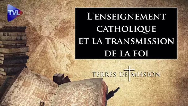 L'enseignement catholique et la transmission de la foi - Terres de Mission n°211 - TVL