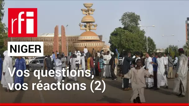 Niger : vos questions, vos réactions (2) | Appels sur l'actualité • RFI