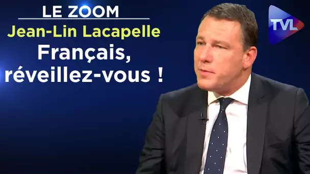 "Français, réveillez-vous !" - Jean-Lin Lacapelle - Le Zoom - TVL