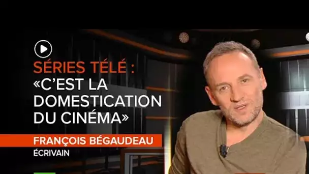 #IDI ⛔️ Séries télé : «C’est la domestication du cinéma», observe François Bégaudeau
