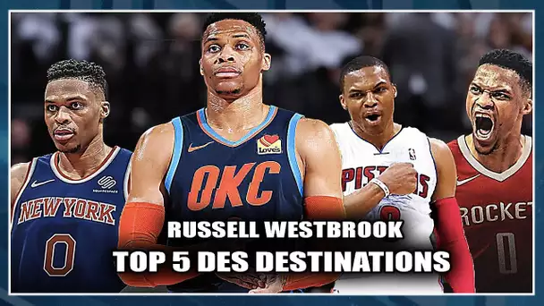 TOP 5 DES DESTINATIONS POUR RUSSELL WESTBROOK !