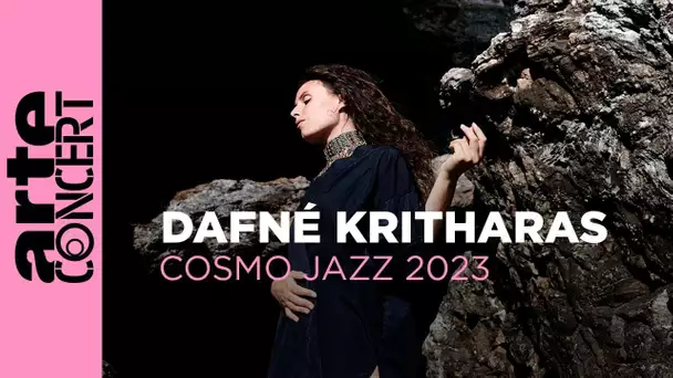Dafné Kritharas - Cosmo Jazz 2023  - ARTE Concert