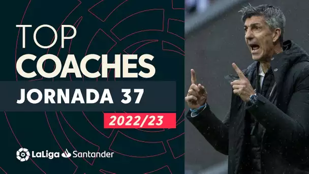 LaLiga Coaches Jornada 37: Rubén Baraja, José Bordalás & Imanol Alguacil