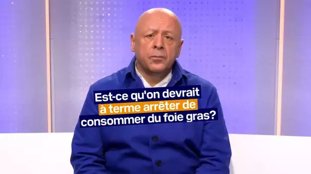 Est-ce qu'on devrait arrêter de consommer du foie gras en France?