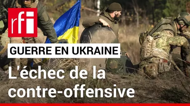 Guerre en Ukraine : l'échec de la contre-offensive • RFI