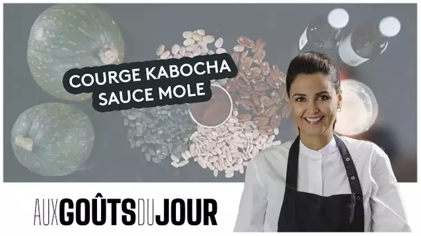 Aux Goûts du Jour : la recette de la courge Kabocha Sauce Mole