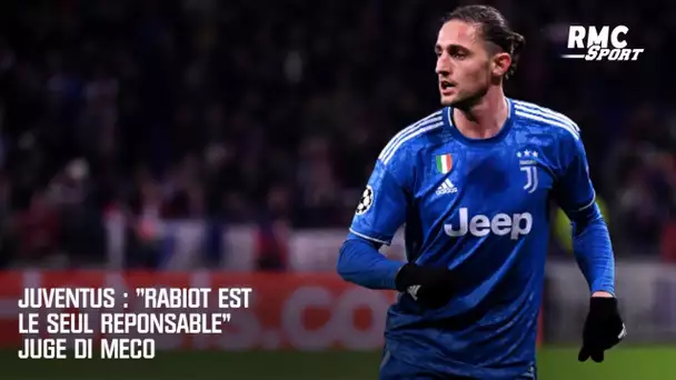 Juventus : "Rabiot est le seul responsable" juge Di Meco