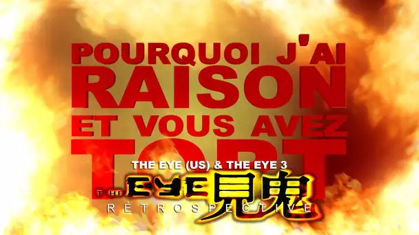 Pourquoi j&#039;ai Raison et vous avez Tort - The Eye Retrospective : Partie 2 : The Eye (US) & The Eye 3