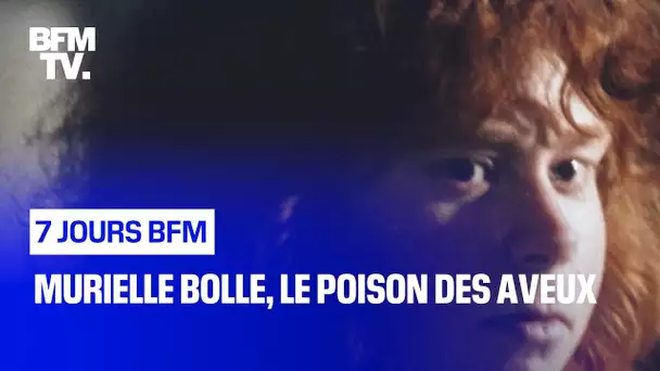 Murielle Bolle, le poison des aveux