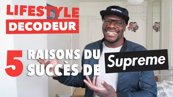 5 RAISONS DU SUCCÈS DE SUPREME - LIFESTYLE DECODEUR