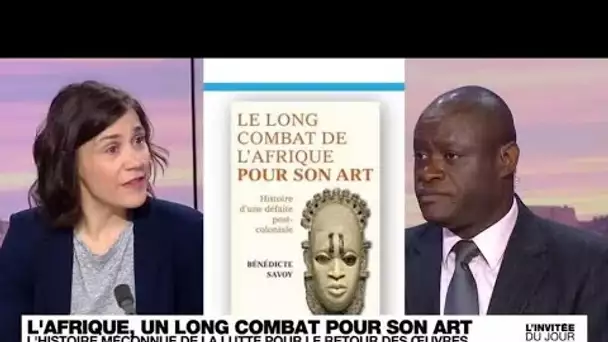 Bénédicte Savoy : "L’Afrique s’est toujours battue pour récupérer son patrimoine spolié"