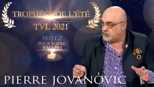 ⚠️ Les Trophées de l’été 2021 : Pierre Jovanovic