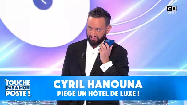 Cyril Hanouna piège un hôtel de luxe !